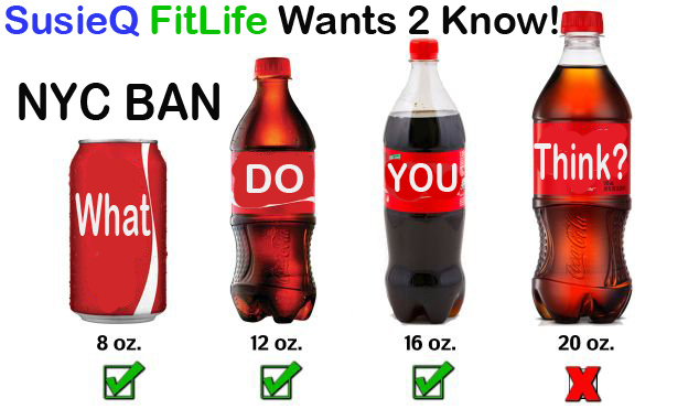 NYC City Soda Ban! SusieQ FitLife