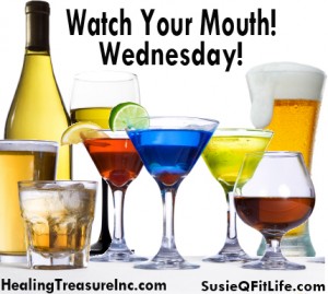 Alcohol a good choice for beverages; find out on SusieQ FitLife with Healing Treasure Inc