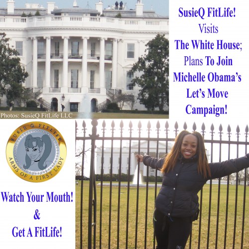 SusieQ FitLife visits The White House Arms Of A First Lady