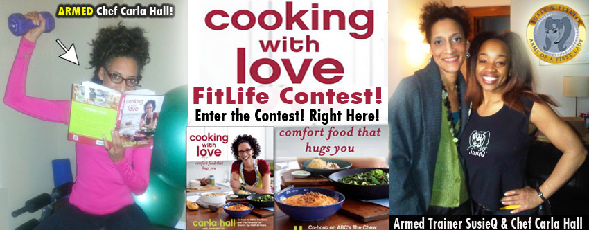 Chef Carla Hall's Cooking with Love! FitLife Contest with SusieQ FitLife! Enter Here!